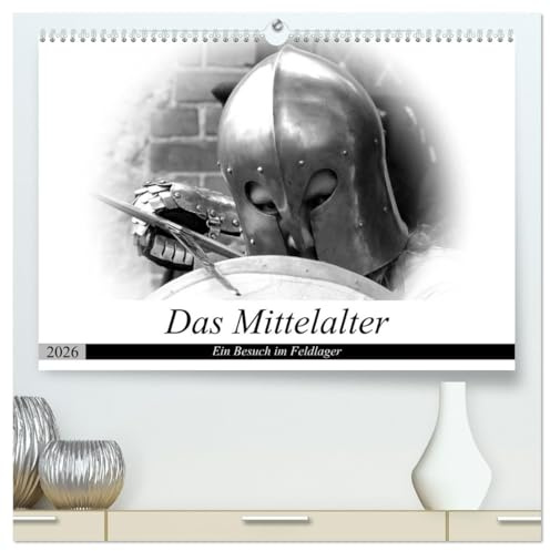 Das Mittelalter - Ein Besuch im Feldlager (hochwertiger Premium Wandkalender 2026 DIN A2 quer), Kunstdruck in Hochglanz: Ausgesuchte Bilder aus dem Lagerleben (CALVENDO Kunst)