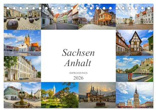 Sachsen Anhalt Impressionen (Tischkalender 2026 DIN A5 quer), CALVENDO Monatskalender: Eine einmalig wunderschöne Bilderreise durch Sachsen Anhalt (CALVENDO Orte)