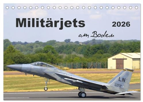 Militärjets am Boden (Tischkalender 2026 DIN A5 quer), CALVENDO Monatskalender: 13 faszinierende Militärflugzeuge (CALVENDO Mobilitaet)