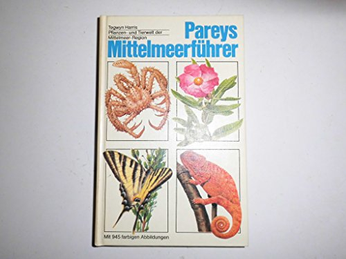 Pareys Mittelmeerführer. Pflanzen- und Tierwelt der Mittelmeer-Region