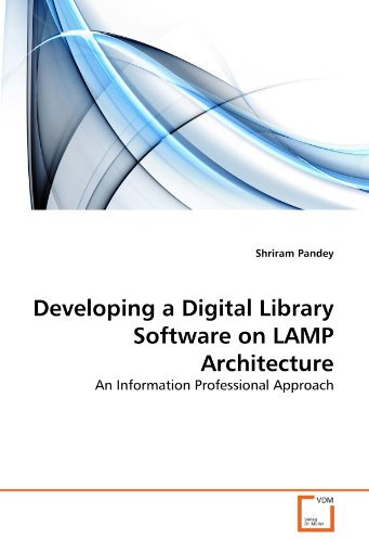 Developing a Digital Library Software on LAMP Architecture: An Information Professional Approach