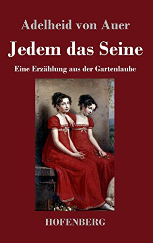 Jedem das Seine: Eine Erzählung aus der Gartenlaube