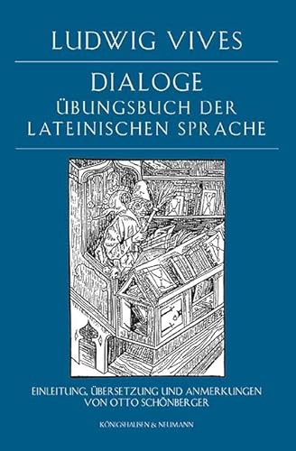 Dialoge: Übungsbuch der Lateinischen Sprache Einleitung, Übersetzung und Anmerkungen von Otto Schönberger