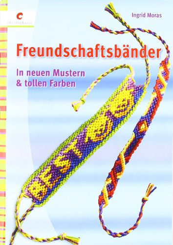 Freundschaftsbänder knüpfen: In neuen Mustern & tollen Farben