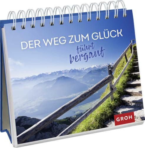 Der Weg zum Glück führt bergauf: Dekogeschenk mit inspirierenden Zitaten und Fotos von Berglandschaften für Motivation & Erfolg (Geschenke für alle, die die Berge lieben)