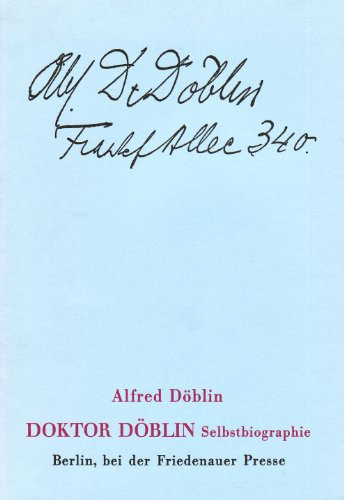 Doktor Döblin Selbstbiographie (Friedenauer Presse Drucke)