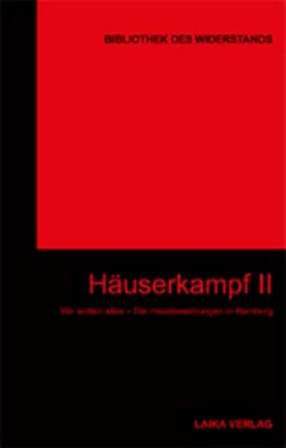 Häuserkampf II: Wir wollen alles – Die Hausbesetzungen in Hamburg (Bibliothek des Widerstands)