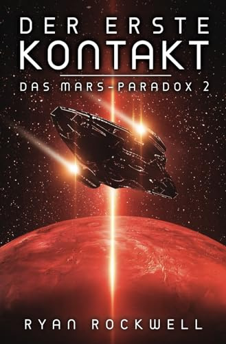 Der erste Kontakt - Das Mars-Paradox 2: Science Fiction Thriller