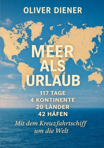 Meer als Urlaub: Mit dem Kreuzfahrtschiff um die Welt
