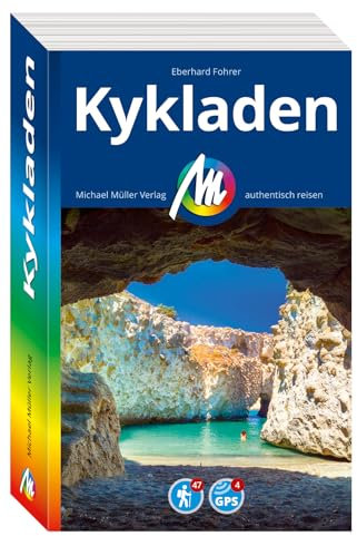 MICHAEL MÜLLER REISEFÜHRER Kykladen: 100% authentisch, aktuell und vor Ort recherchiert. (MM-Reisen)