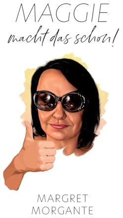 Maggie macht das schon: Anekdoten und Erzählungen aus dem Pflegeheim