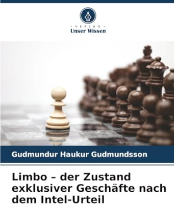 Limbo – der Zustand exklusiver Geschäfte nach dem Intel-Urteil