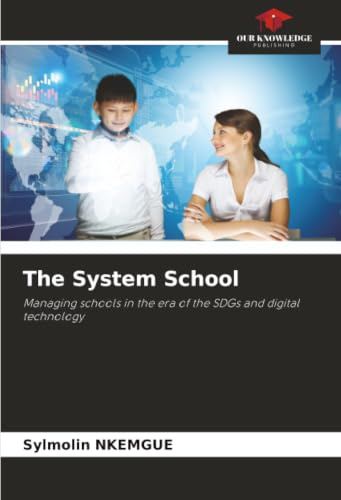 The System School: Managing schools in the era of the SDGs and digital technology