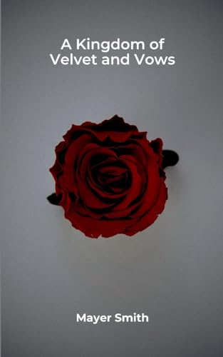 A Kingdom of Velvet and Vows