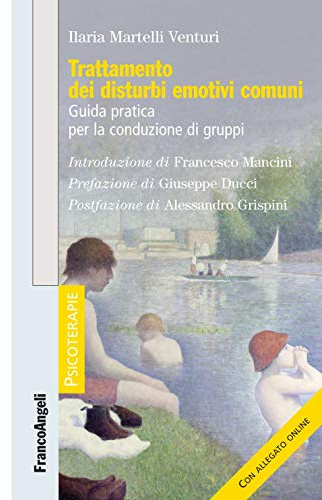 Trattamento dei disturbi emotivi comuni. Guida pratica per la conduzione di gruppi. Con Contenuto digitale per download