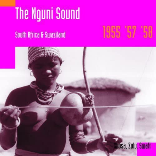 The Nguni Sound: South Africa & Swaziland 1955 '57 '58