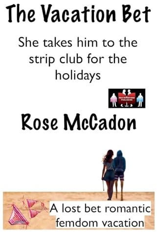 The Vacation Bet - She Takes Him to the Strip Club for the Holidays (The Vacation Bet: A Lost Bet Romantic Femdom Vacation, Band 16)