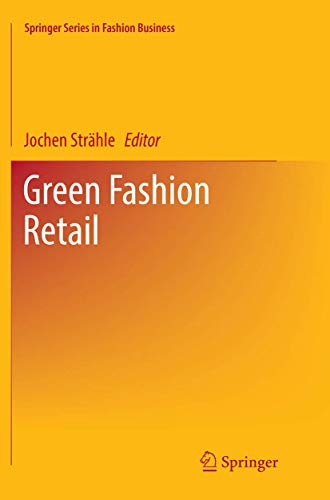 Green Fashion Retail (Springer Series in Fashion Business)