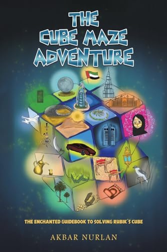 The Cube Maze Adventure: The Enchanted Guidebook to Solving Rubik's Cube