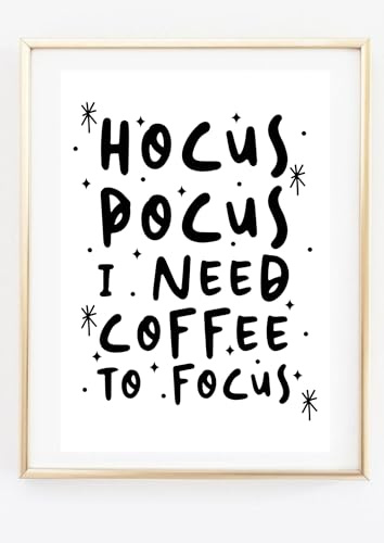 Din A4 Kunstdruck ohne Rahmen - Lustiger Spruch - Hocus Pocus I need coffee to focus - Kaffee Kaffeeliebe Küche Büro - Bild Druck Poster