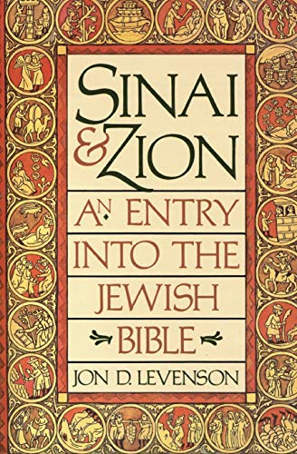 Sinai and Zion: A Treasury of Religious Thought and Faith in the Symbolic World of the Bible