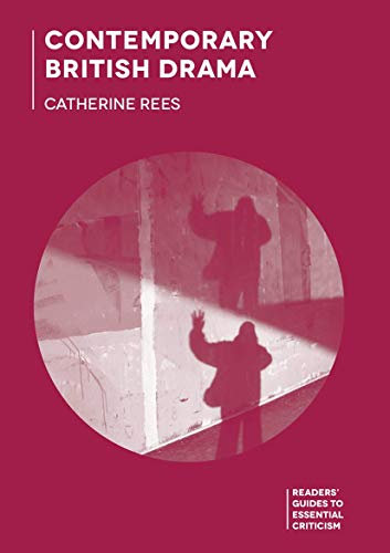 Contemporary British Drama: 84 (Readers' Guides to Essential Criticism)