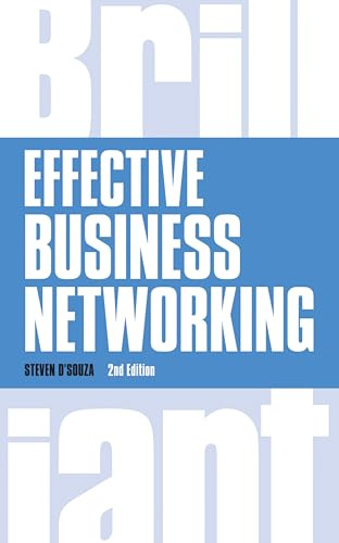 Effective Business Networking: What The Best Networkers Know, Say and Do (Brilliant Business)