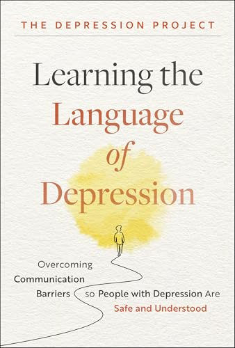 Learning the Language of Depression: Overcoming Communication Barriers so People with Depression Are Safe and Understood