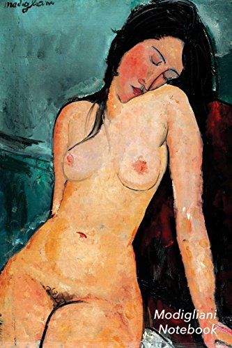 Modigliani Notebook: Female Nude Journal | 100-Page Beautiful Lined Art Notebook | 6 X 9 Artsy Journal Notebook (Art Masterpieces) [Lingua Inglese]