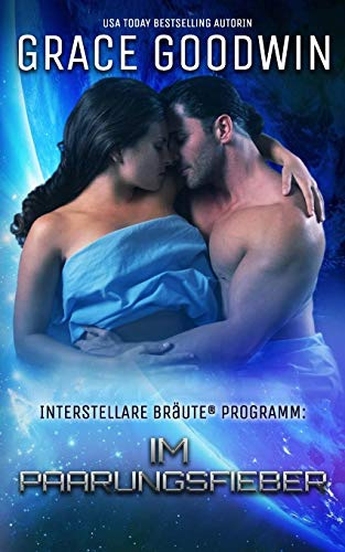 Im Paarungsfieber (Interstellare Bräute® Programm, Band 10)