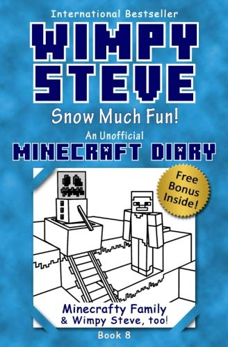 Wimpy Steve Book 8: Snow Much Fun! (An Unofficial Minecraft Diary Book) (Minecraft Diary: Wimpy Steve, Band 8)