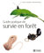 Guide pratique de survie en forêt