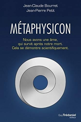 Métaphysicon: Nous avons une âme qui survit après notre mort. Cela se démontre mathématiquement