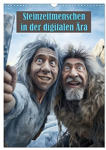 Steinzeitmenschen in der digitalen Ära (Wandkalender 2025 DIN A3 hoch), CALVENDO Monatskalender