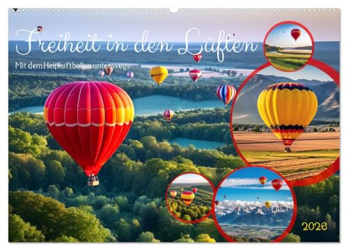 Freiheit in den Lüften Mit dem Heißluftballon unterwegs (Wandkalender 2026 DIN A2 quer), CALVENDO Monatskalender: Die Schönheit der Welt aus der Vogelperspektive. (CALVENDO Natur)
