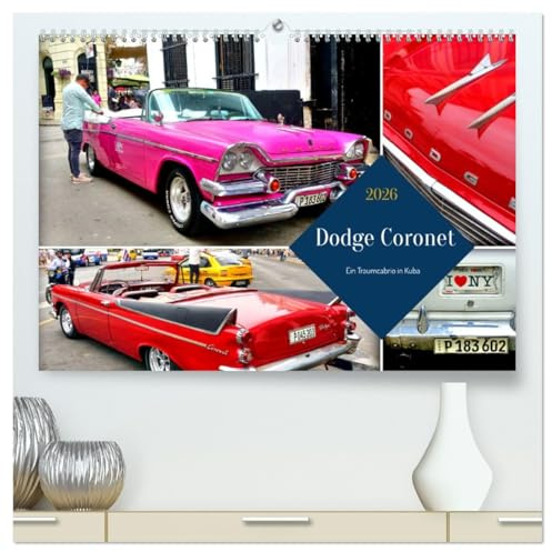 Dodge Coronet - Ein Traumcabrio in Kuba (hochwertiger Premium Wandkalender 2026 DIN A2 quer), Kunstdruck in Hochglanz: Der US-Oldtimer Dodge Coronet Convertible in Kuba (CALVENDO Mobilitaet)