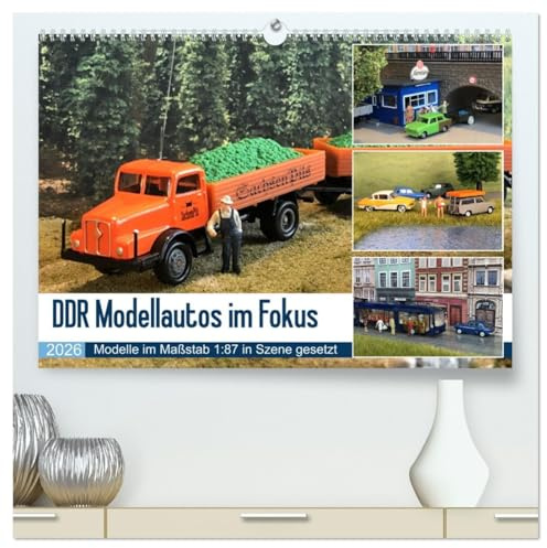 DDR Modellautos im Fokus (hochwertiger Premium Wandkalender 2026 DIN A2 quer), Kunstdruck in Hochglanz: Miniaturfahrzeuge in typischen Szenarien (CALVENDO Hobbys)