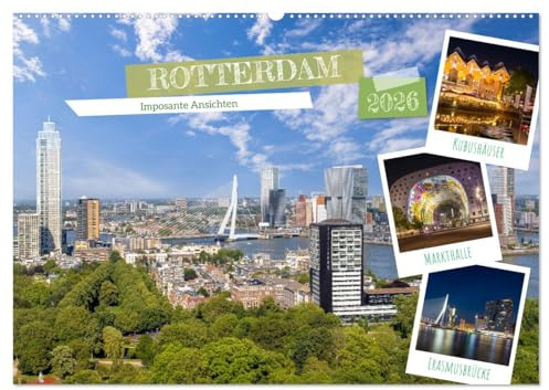 ROTTERDAM Imposante Ansichten (Wandkalender 2026 DIN A2 quer), CALVENDO Monatskalender: Impressionen urbaner Highlights (CALVENDO Orte)
