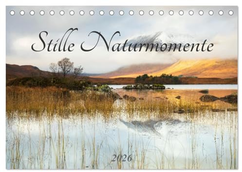 Stille Naturmomente (Tischkalender 2026 DIN A5 quer), CALVENDO Monatskalender: Stille Momente in der Natur genießen (CALVENDO Natur)