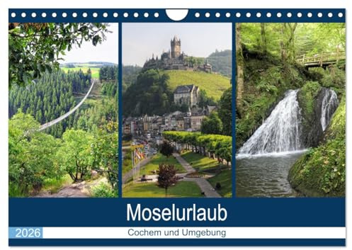 Moselurlaub - Cochem und Umgebung (Wandkalender 2026 DIN A4 quer), CALVENDO Monatskalender: Ausflugsziele in der Nähe von Cochem (CALVENDO Orte)