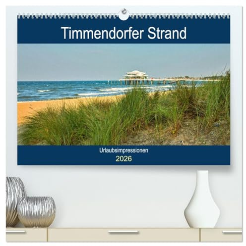 Timmendorfer Strand - Urlaubsimpressionen (hochwertiger Premium Wandkalender 2026 DIN A2 quer), Kunstdruck in Hochglanz: 12 zauberhafte Fotografien ... begleiten Sie durchs Jahr (CALVENDO Orte)