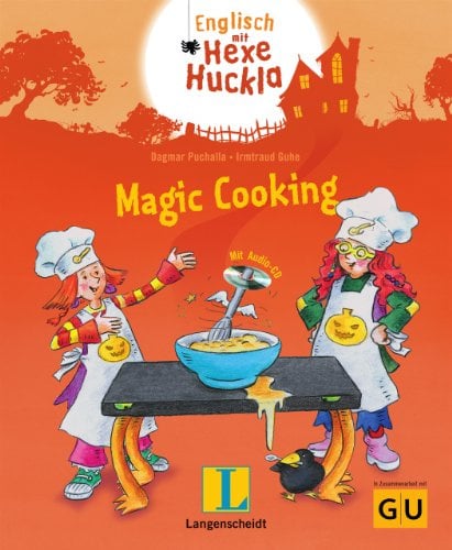 Magic Cooking - Buch mit Hörspiel-CD: Englisch mit Hexe Huckla: In Zus.arb. m. Gräfe & Unzer (GU)