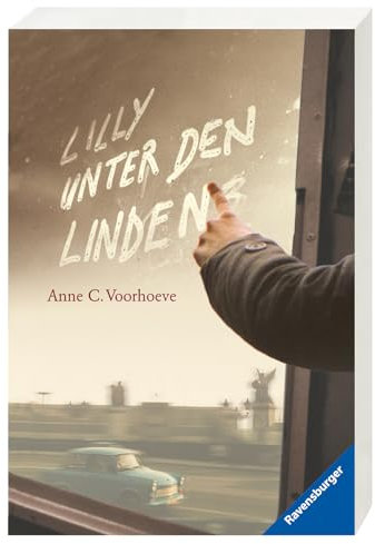 Lilly unter den Linden: Nominiert für den Deutschen Jugendliteraturpreis 2005, Kategorie Preis der Jugendlichen (Ravensburger Taschenbücher)