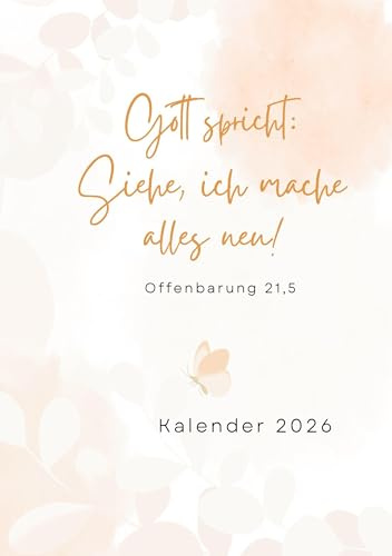christlicher Kalender 2026: Gott spricht: Siehe, ich mache alles neu. - Offenbarung 21,5
