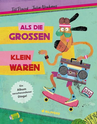 Als die Großen klein waren: Ein Album verschwundener Dinge!