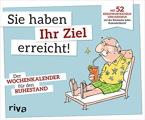 Sie haben Ihr Ziel erreicht – Der Wochenkalender für den Ruhestand: 2020