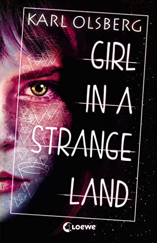 Girl in a Strange Land: Jugendbuch, tiefgründiger Thriller ab 14 Jahre