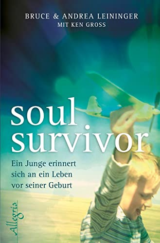Soul Survivor: Ein Junge erinnert sich an ein Leben vor seiner Geburt