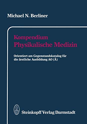 Kompendium Physikalische Medizin: Orientiert am Gegenstandskatalog für die ärztliche Ausbildung AO (Ä)