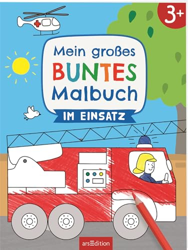 Mein großes buntes Malbuch – Im Einsatz: Ab 3 Jahren | Ausmalen mit farbigen Hintergründen (Mein großes buntes Malbuch ab 3)